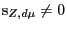 $ \mathrm{s}_{Z,d\mu}\neq 0$