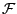 $ \mathcal{F}$
